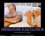 premature-ejaculation-premature-done-demotivational-posters-1295666456 ...